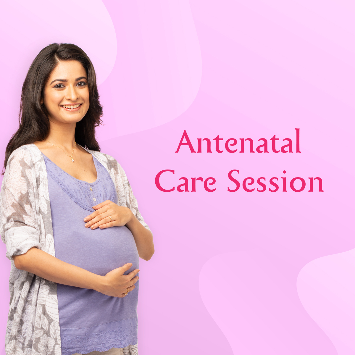 Join us for a free session on Antenantal Care for easy pregnancy, delivery & breastfeeding